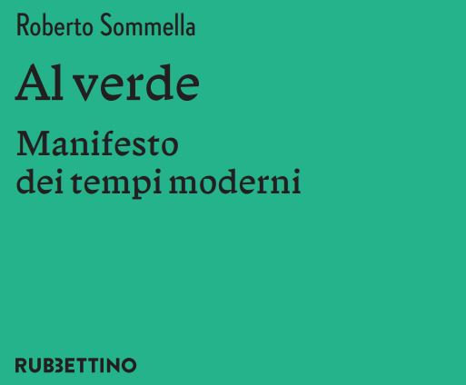 “Al verde”, nel nuovo libro di Sommella un “Manifesto dei tempi moderni” “Al verde”, nel nuovo libro di Sommella un “Manifesto dei tempi moderni”