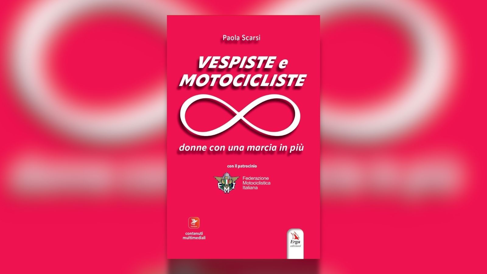 “Vespiste e motocicliste”, il nuovo libro di Paola Scarsi